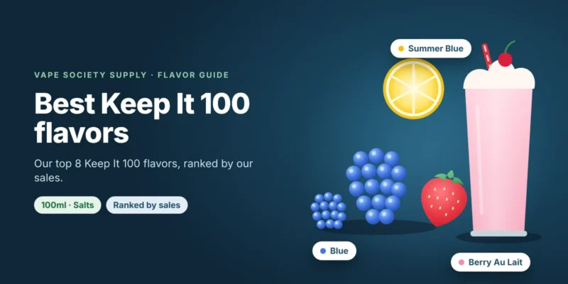 Keep It 100 flavors graphic: blue raspberries, a lemon slice and a strawberry milkshake, with tags for 100ml bottles and salts