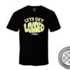 Loaded-Lets Get Loaded E-liquid Tshirt