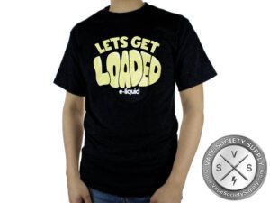 Loaded-Lets Get Loaded E-liquid Tshirt