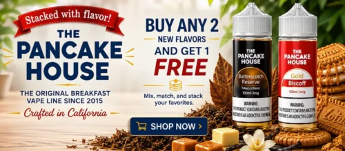 The Pancake House vape e-liquid promotion featuring Butterscotch Reserve and Gold Biscoff flavors with a Buy Any 2 New Flavors and Get 1 Free offer.