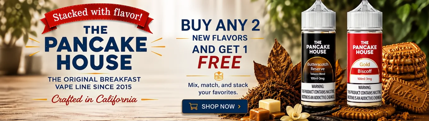 The Pancake House e-liquid sale banner featuring Butterscotch Reserve and Gold Biscoff flavors with a Buy Any 2 New Flavors and Get 1 Free promotion.